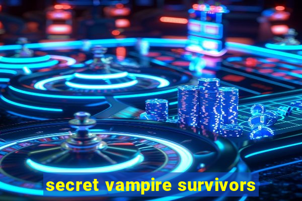 secret vampire survivors